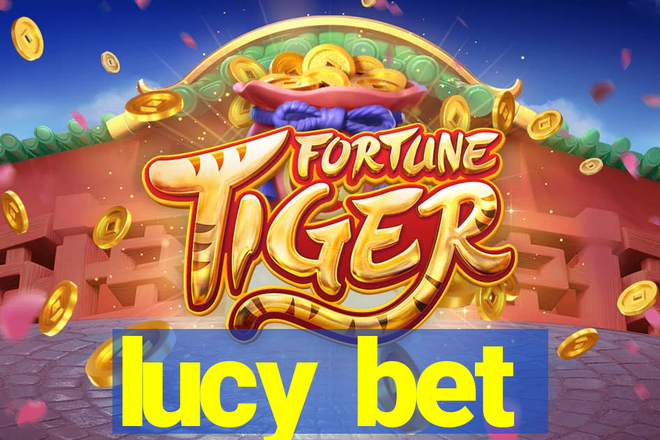 lucy bet
